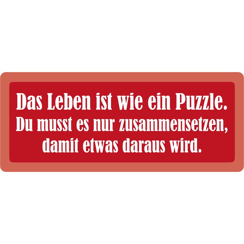 Schild Spruch "Das Leben ist wie ein Puzzle" 27 x 10 cm Blechschild,