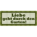 Schild Spruch "Liebe geht durch den Garten" 27...