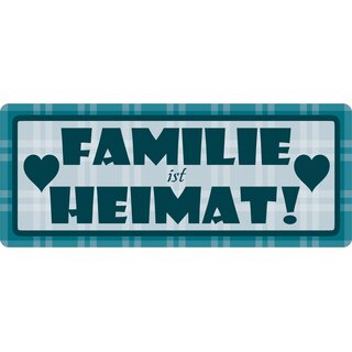 Schild Spruch "Familie Heimat" 27 x 10 cm Blechschild