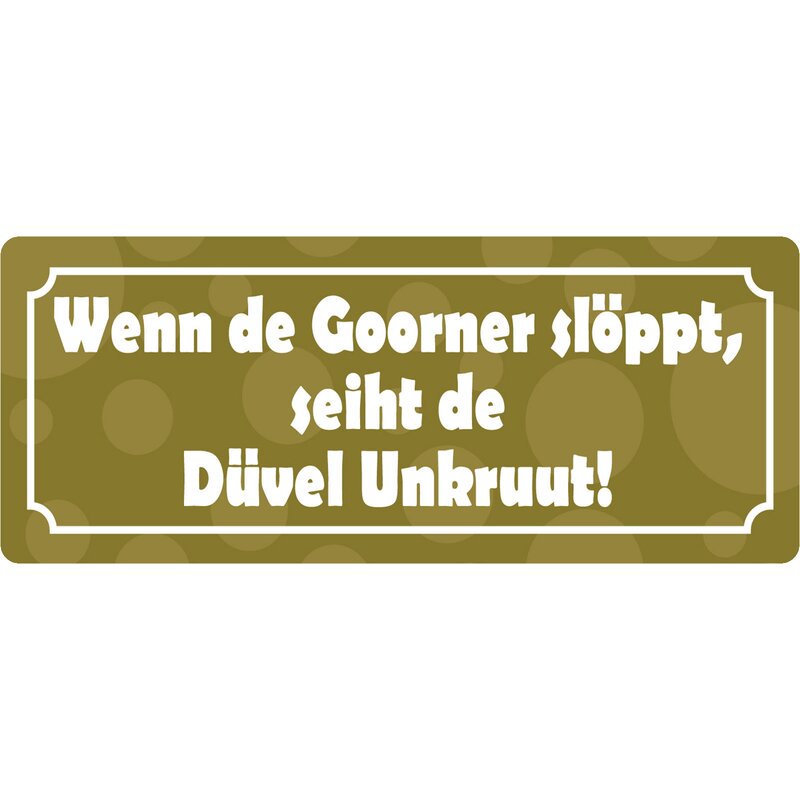 Schild Spruch "Wenn de Goorner slöppt" 27 x 10 cm Blechschild, 9,99