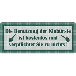 Schild Spruch "Benutzung der Klobürste kostenlos" 27 x 10 cm Blechschild
