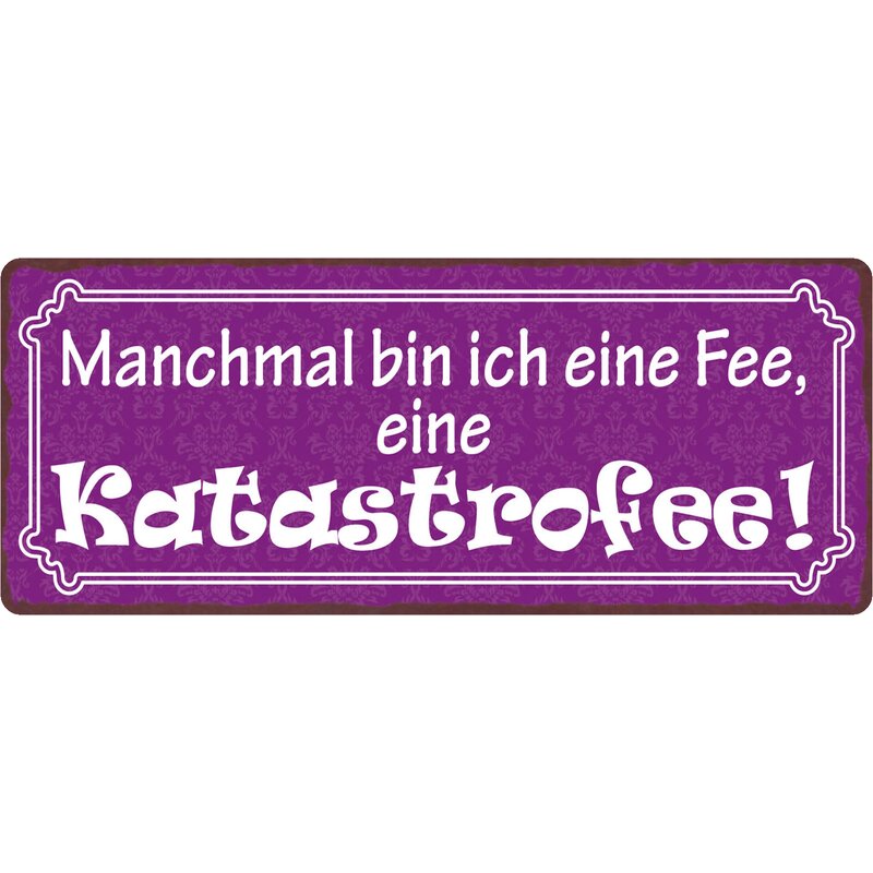 Schild Spruch "Manchmal bin ich eine Fee Katastrofee" 27 x 10 cm Blec