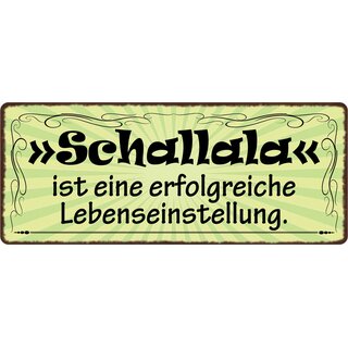 Schild Spruch "Schallala ist eine erfolgreiche Lebenseinstellung" 27 x 10 cm Blechschild