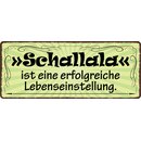 Schild Spruch "Schallala ist eine erfolgreiche...