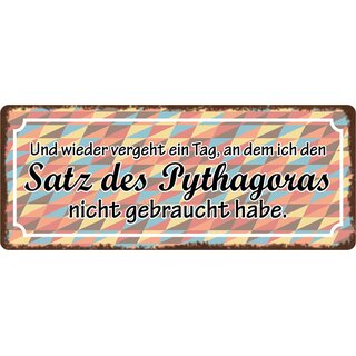 Schild Spruch "Satz des Pythagoras nicht gebraucht" 27 x 10 cm Blechschild