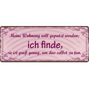 Schild Spruch "Wohnung will geputzt werden" 27...