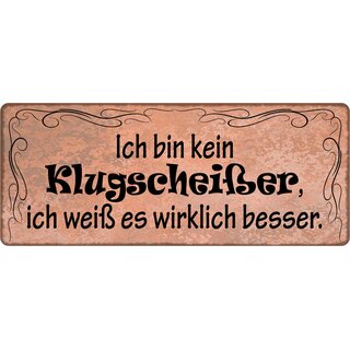 Schild Spruch "Bin kein Klugscheißer" 27 x 10 cm Blechschild