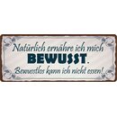 Schild Spruch "Natürlich ernähre ich mich...