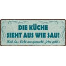 Schild Spruch "Die Küche sieht aus wie...