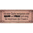 Schild Spruch "In einer Sache sind Mann und Frau...