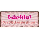 Schild Spruch "Lächle das Glück steht dir...