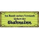 Schild Spruch "Am Rande meines Verstandes kichert...