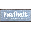 Schild Spruch "Faulheit ist die Quelle großen...