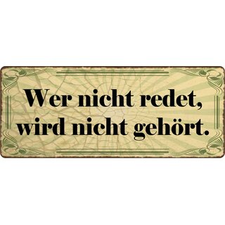 Schild Spruch "Wert nicht redet wird nicht gehört" 27 x 10 cm Blechschild