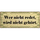 Schild Spruch "Wert nicht redet wird nicht...