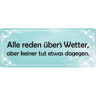 Schild Spruch "Alle reden übers Wetter" 27 x 10 cm Blechschild