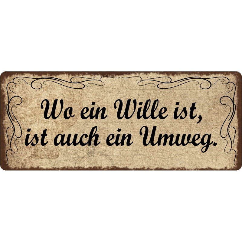 Wo Ein Wille Ist Ist Auch Ein Weg Latein Schild Spruch "Wo ein Wille ist, ist auch ein Umweg" 27 x 10 cm Blech