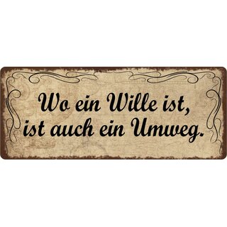 Schild Spruch "Wo ein Wille ist, ist auch ein Umweg" 27 x 10 cm Blechschild