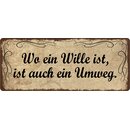 Schild Spruch "Wo ein Wille ist, ist auch ein...