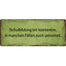 Schild Spruch "Schulbildung ist kostenlos" 27 x...