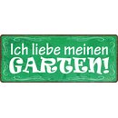 Schild Spruch "Ich liebe meinen Garten" 27 x 10...