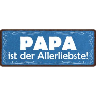 Schild Spruch "Papa ist der Allerliebste!" 27 x 10 cm Blechschild