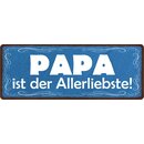 Schild Spruch "Papa ist der Allerliebste!" 27 x...