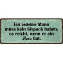 Schild Spruch "Perfekter Mann muss kein Sixpack...