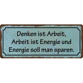 Schild Spruch "Denken ist Arbeit" 27 x 10 cm Blechschild