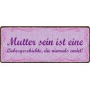 Schild Spruch "Mutter sein ist eine...