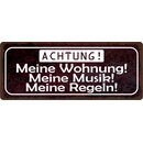 Schild Spruch "Meine Wohnung Meine Musik Meine...