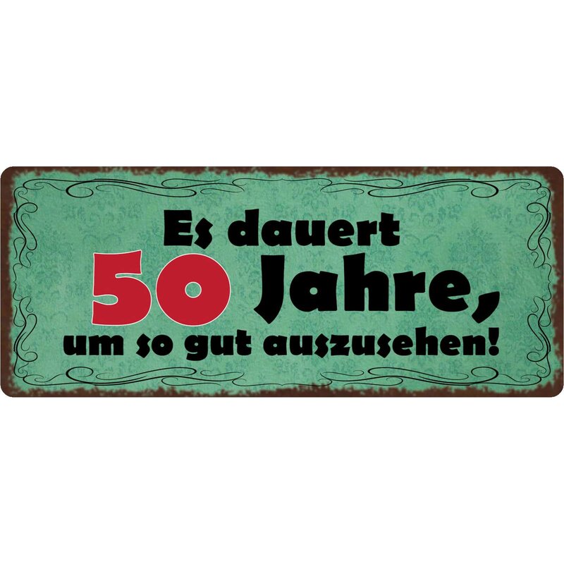 Schild Spruch "50 Jahre um so gut auszusehen" 27 x 10 cm Blechschild,