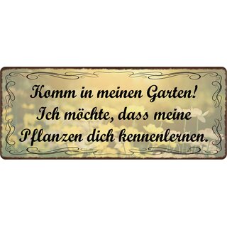 Schild Spruch "Komm in meinen Garten" 27 x 10 cm Blechschild