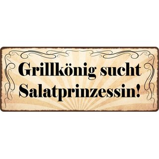 Schild Spruch "Grillkönig sucht Salatprinzessin!" 27 x 10 cm Blechschild