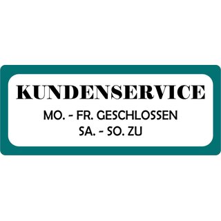 Schild Spruch "Kundenservice geschlossen zu" 27 x 10 cm Blechschild