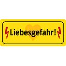 Schild Spruch "Liebesgefahr" 27 x 10 cm...