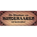 Schild Spruch "Die Mitnahme von Hundehaaren" 27...