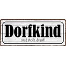 Schild Spruch "Dorfkind und stolz drauf!" 27 x...