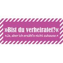 Schild Spruch "Bist du verheiratet" 27 x 10 cm...