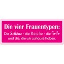 Schild Spruch "Die vier Frauentypen" 27 x 10 cm...