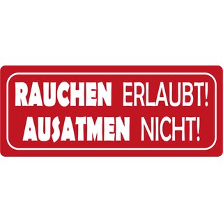 Schild Spruch "Rauchen erlaubt! Ausatmen nicht!" 27 x 10 cm Blechschild