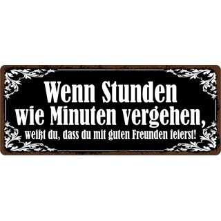 Schild Spruch "Wenn Stunden wie Minuten vergehen" 27 x 10 cm Blechschild