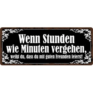 Schild Spruch "Wenn Stunden wie Minuten vergehen" 27 x 10 cm Blechschild