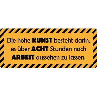 Schild Spruch "Die hohe Kunst besteht darin" 27 x 10 cm Blechschild