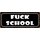 Schild Spruch "Fuck School" 27 x 10 cm Blechschild