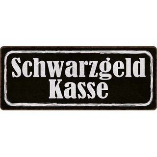 Schild Spruch "Schwarzgeld Kasse" 27 x 10 cm Blechschild