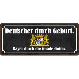 Schild Spruch "Bayer durch die Gnade Gottes" 27 x 10 cm Blechschild