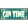 Schild Spruch "Gin Time" 27 x 10 cm Blechschild