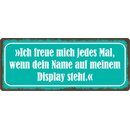 Schild Spruch "Freue mich wenn dein Name auf dem...