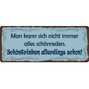 Schild Spruch "Man kann sich nicht immer alles...